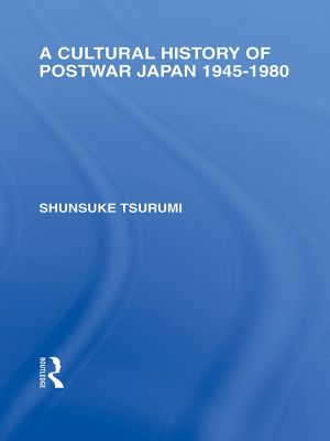 [Rouledge Library Editions: Friedrich Nietzsche 01] • A Cultural History of Postwar Japan